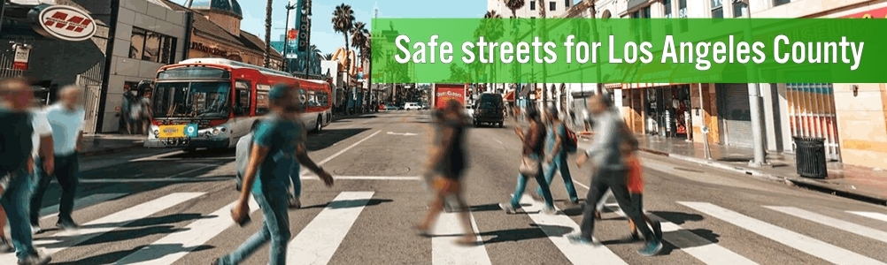 Image of people walking across the street with text 'Safe Streets for Los AngelesCounty'